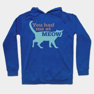 Had Me At Meow Hoodie